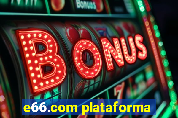 e66.com plataforma